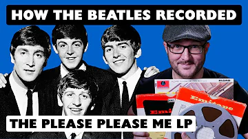 How The Beatles Recorded The Please Please Me Album + Mixing Secrets