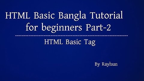 Basic HTML Bangla Tutorial For beginners part-2