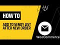How to add customers to a Sendy list after they make a new WooCommerce order