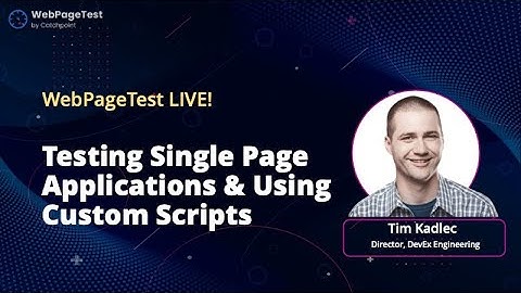 WebPageTest Live! WebPageTest, SPA