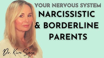 WHAT NARCISSISTIC AND BORDERLINE PARENTING RELATIONSHIPS DO TO YOUR NERVOUS SYSTEM