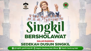 🔴🔵[LIVE] SINGKIL BERSHOLAWAT BERSAMA MAJELIS GANDRUNG NABI