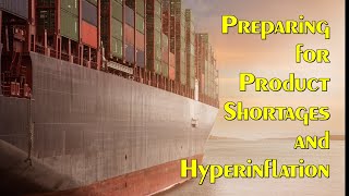 Preparing for product shortages and hyperinflation