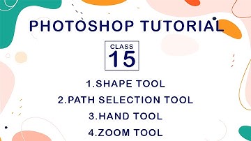 Photoshop Bangla Tutorial Class 15 | Shape Tool, Path Selection Tool, Hand Tool, Zoom Tool