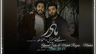 Ahmad Solo & Mahdi Rezaei - Madar ❤