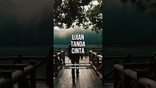 Ujian Tanda Cinta  Ustadz Abdullah Manaf Amin