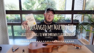 Why I changed my Martin T1K ukulele strings to Worth brown fluorocarbon