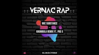 Mic Substance - Khumbula Remix Ft. Pro X