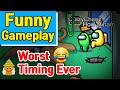 Among Us Worst Timing Ever - Funny Gameplay 😂