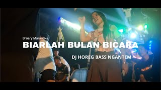 Download Lagu DJ BIARLAH BULAN BICARA - BROERY MARANTIKA -  PARTY SOUND HOREG MP3