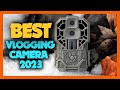 Top 10 Best Vlogging Camera 2023