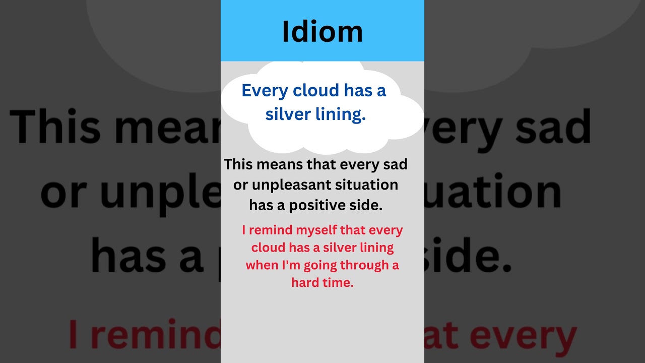 Every cloud has a silver lining  Positivity, English idioms, Meant to be