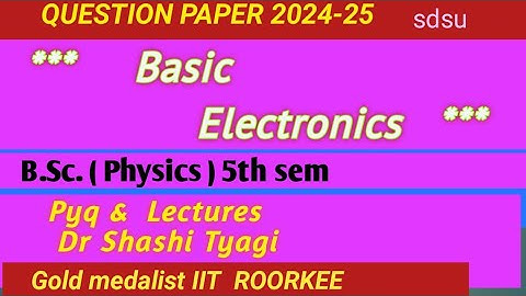 549 |Basic Electronics question paper b sc 5sem physics 2024-25 sdsu