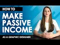 How to Make Passive Income as a Graphic Designer