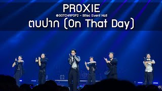 PROXIE - ตบปาก @GOTCHAPOP2 Bitec Event Hall - 11 May 24 [4K]