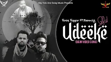 Udeeke(Full Video) - Taran Taggar Ft Zeerockk |  Latest Sad Punjabi Songs 2022