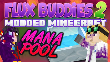Minecraft - Flux Buddies 2.0 #9 - MANA POOL