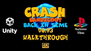 Crash Bandicoot - Back In Time v0.93 (2023) (Fan Game) 100% Walkthrough - PS1 Vibes in Unity 4K-UHD