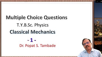 MCQ on classical mechanics | Mechanics of system of particles | BSc Physics | SPPU