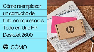 Cómo Reemplazar Un Cartucho De Tinta En Impresoras Todo En Uno Hp Deskjet De La Serie 2600 Hp Youtube