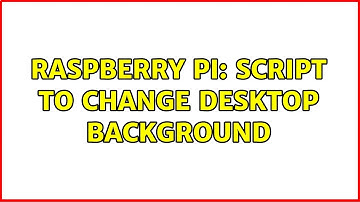Raspberry Pi: Script to change desktop background