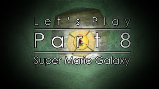 Lets Play: Super Mario Galaxy - Part 8 ~ Pointless Restarts & More