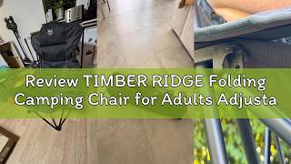 Review TIMBER RIDGE Folding Camping Chair for Adults Adjustable Recliner 150kg | Extra Wide Camping
