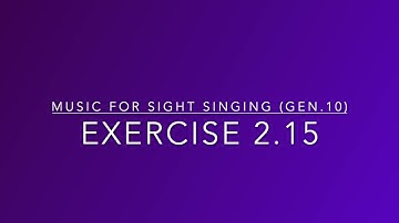 Exercise 2.15 - Music for Sight Singing