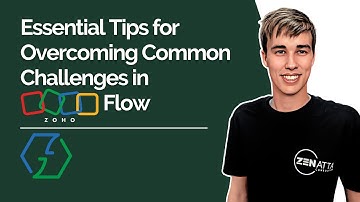 Essential Tips for Overcoming Common Challenges in Zoho Flow