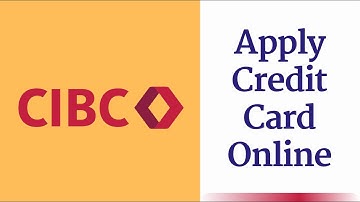 How to Apply for a CIBC Credit Card Online | www.cibc.com