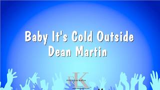 Baby Its Cold Outside - Dean Martin (Karaoke Version)