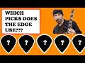 Which guitar picks does the edge use