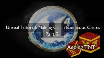 Unreal Engine 4 Tutorial: Making Crash Bandicoot Crates Part 2.