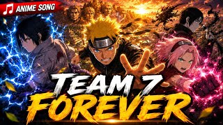 TEAM 7 FOREVER 🎵 | Naruto, Sasuke, Sakura & Sai | Epic Anime Tribute Song