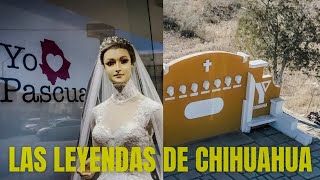 La Pascualita: Las LEYENDAS más CONOCIDAS de la Ciudad de Chihuahua
