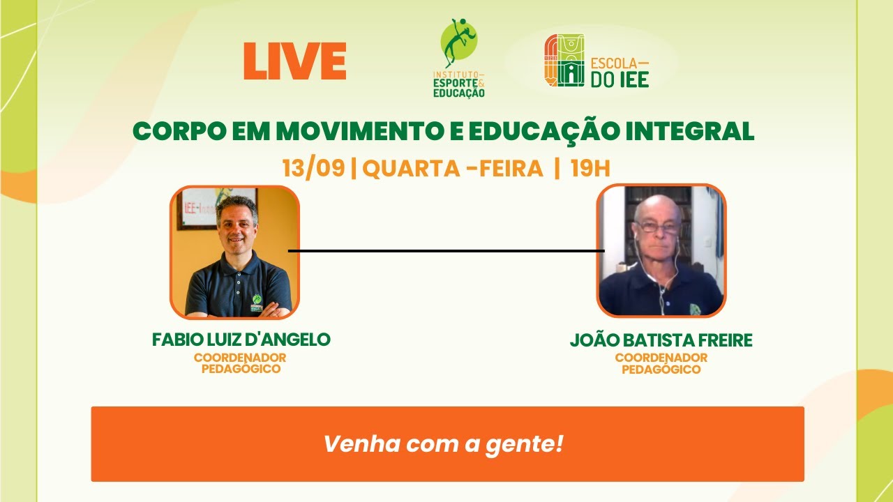 Corpo em Movimento e Educação Integral - com João Batista Freire e Fábio D'Ângelo