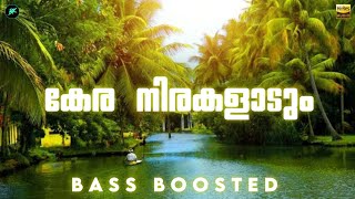 Kera Nirakalaadum | Bass Boosted | Jalolsavam | 320 KBPS
