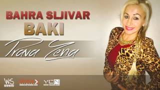 Bahra Sljivar Baki - Prava Zena