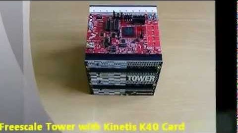 Freescale Tower with Kinetis K40 Card An Intro
