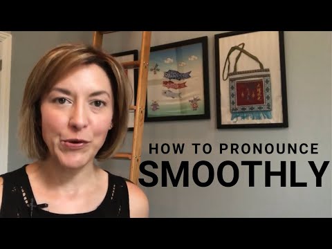 How to Pronounce SMOOTHLY - American English Pronunciation Lesson