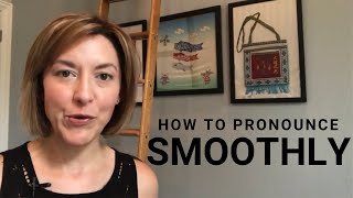 How to Pronounce SMOOTHLY - American English Pronunciation Lesson screenshot 3