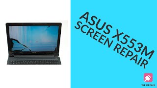 Asus X553M - Screen Replacement