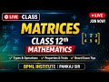 Matrices Class 12th Mathematics | Full Chapter Explanation 🔥 | BPML Institute | Pankaj Sir Part -1