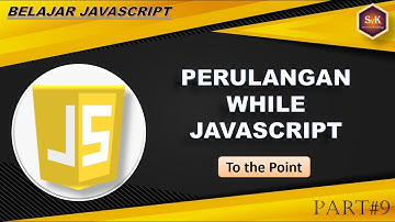 Belajar Javascript Pemula - Part#9 Perulangan While Pada Javascript