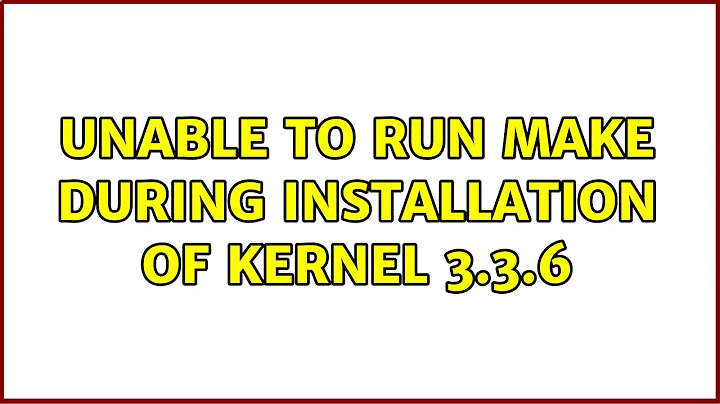 Ubuntu: Unable to run make during installation of kernel 3.3.6