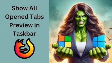 How to Show All Firefox Opened Tabs Preview in the Windows 11 or 10 Taskbar | GearUpWindows Tutorial