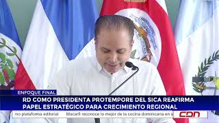 RD como presidenta Pro-tempore del SICA reafirma papel estratégico para crecimiento regional