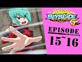 「BEYBLADE BURST GATI」 Episode15~16