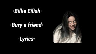 Billie Eilish - Bury a friends (Lyrics)