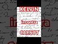 Carnot e Kelvin: il vero fondamento della Temperatura assoluta #physics #science #kelvin #carnot